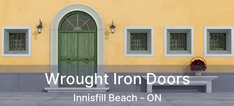  Wrought Iron Doors Innisfill Beach - ON