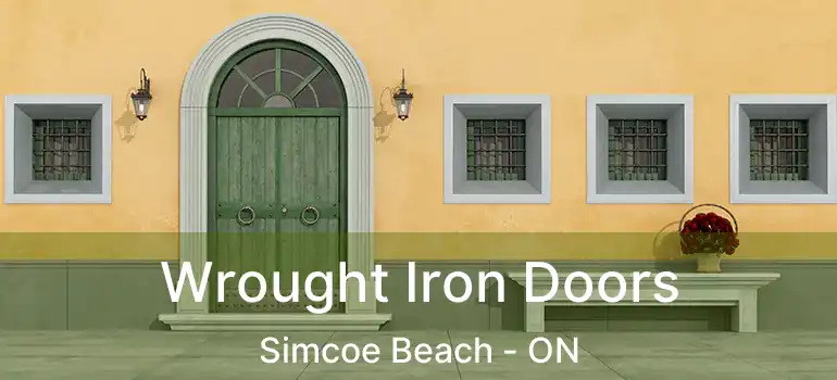  Wrought Iron Doors Simcoe Beach - ON